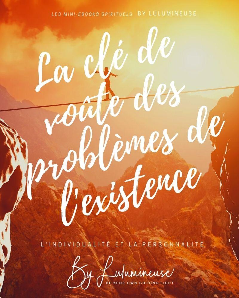 La clef de voute des problemes de l existence