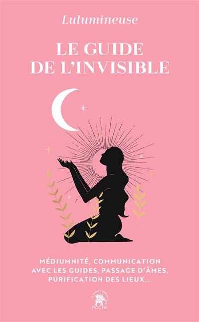 Le guide de l invisible poche
